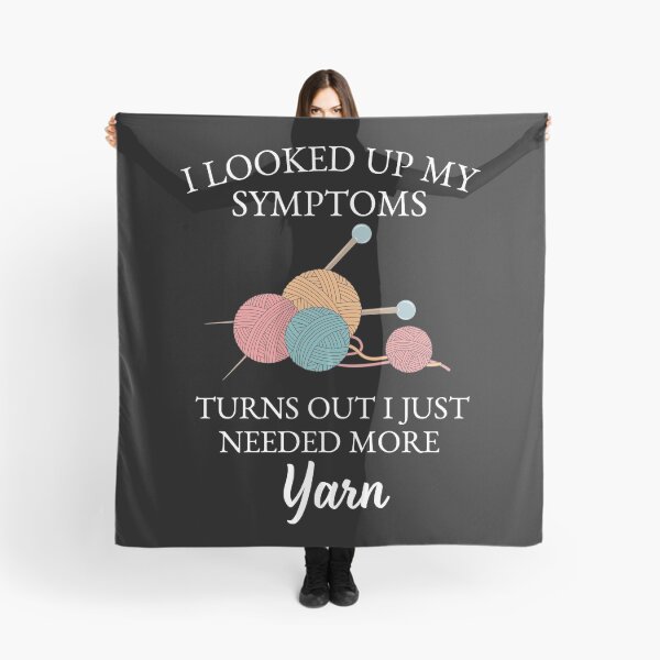 Item preview, I Looked up My Symptoms Turns Out I Just Needed More Yarn designed and sold by Alberto Dominguez.