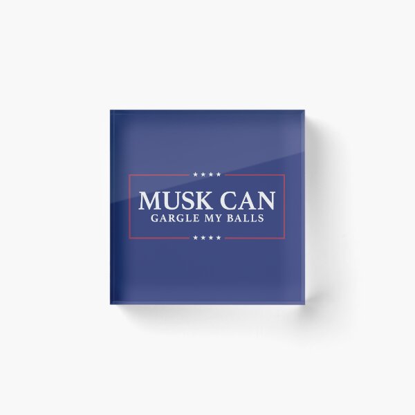 Item preview, Musk Can Gargle My Balls designed and sold by PixelPusher99.