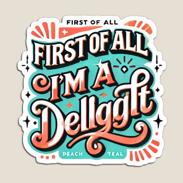 Item preview, First of All, I'm a Delight – Playful Retro Typography Art designed and sold by KujayPrints.