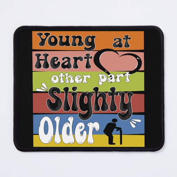 Item preview, Young at Heart other part slighty Older designed and sold by ForcePrint.
