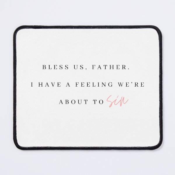 Item preview, Excuse me Father I have a Feeling Were about To Sin Gossip Girl designed and sold by bombalurina.
