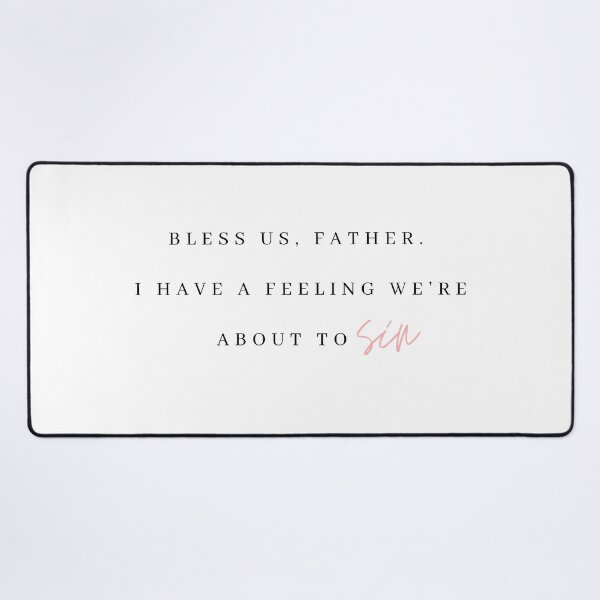 Item preview, Excuse me Father I have a Feeling Were about To Sin Gossip Girl designed and sold by bombalurina.