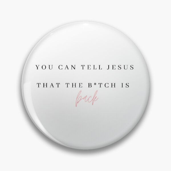 Item preview, You Can tell jesus that the bitch is back designed and sold by bombalurina.