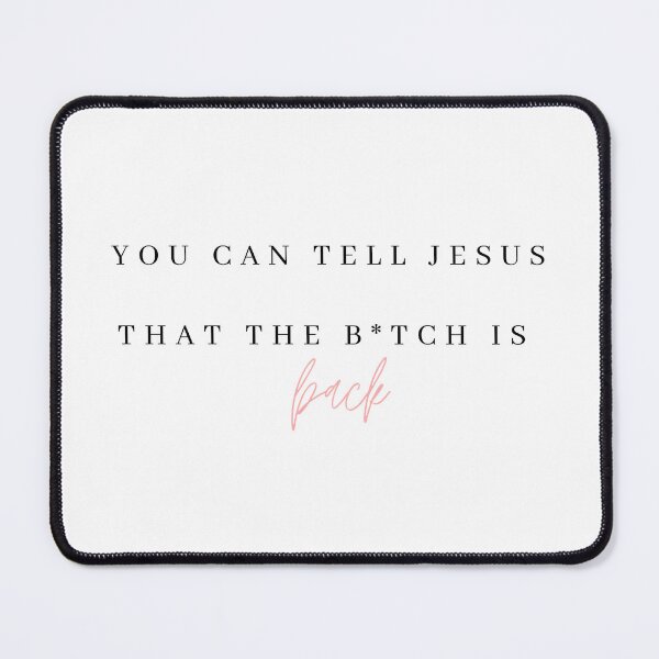 Item preview, You Can tell jesus that the bitch is back designed and sold by bombalurina.