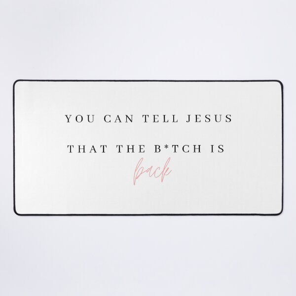 Item preview, You Can tell jesus that the bitch is back designed and sold by bombalurina.