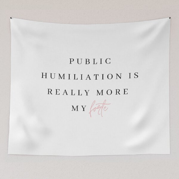 Item preview, Public Humiliation really is more my forte designed and sold by bombalurina.