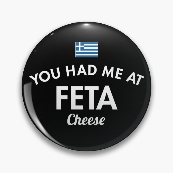Item preview, You Had Me At Feta Cheese designed and sold by twHistory.