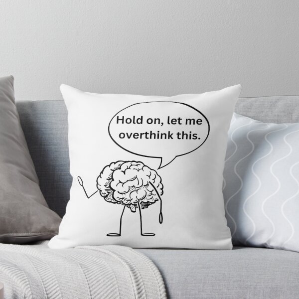 Item preview, Hold on, let me overthink this. funny adult quote  designed and sold by hannah01789.