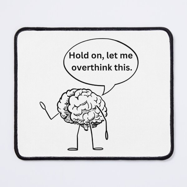 Item preview, Hold on, let me overthink this. funny adult quote  designed and sold by hannah01789.