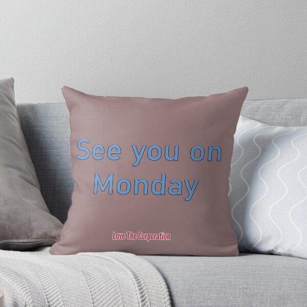 Item preview, See you on Monday #2 designed and sold by WordyDreams.