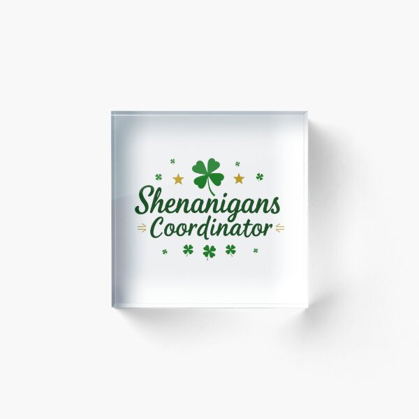 Item preview, Funny St. Patrick's Day Shenanigans Coordinator designed and sold by Adrian Kane.