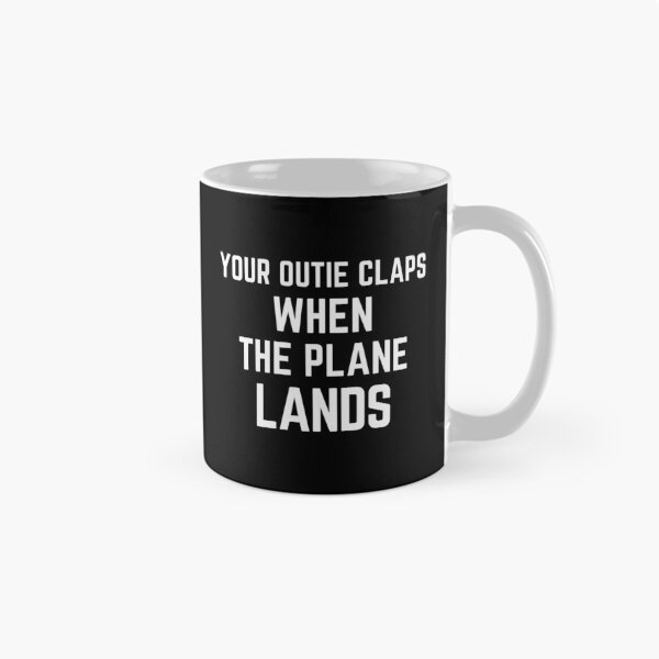 Item preview, Your Outie Claps When the Plane Lands Funny Quote designed and sold by Guess4best.
