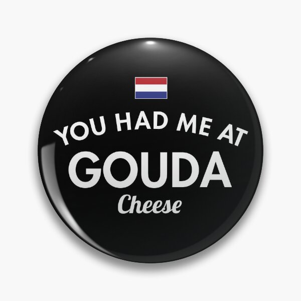 Item preview, You Had Me At Gouda Cheese designed and sold by twHistory.