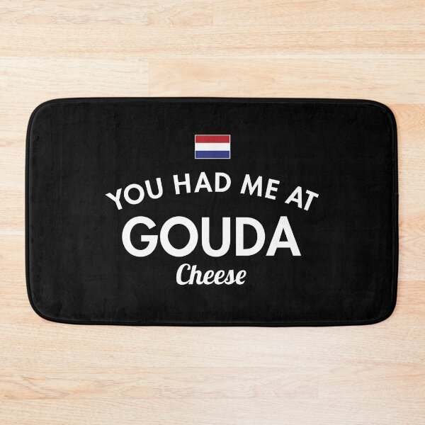Item preview, You Had Me At Gouda Cheese designed and sold by twHistory.