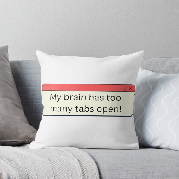 Item preview, My brain has too many tabs open. funny brain joke designed and sold by hannah01789.