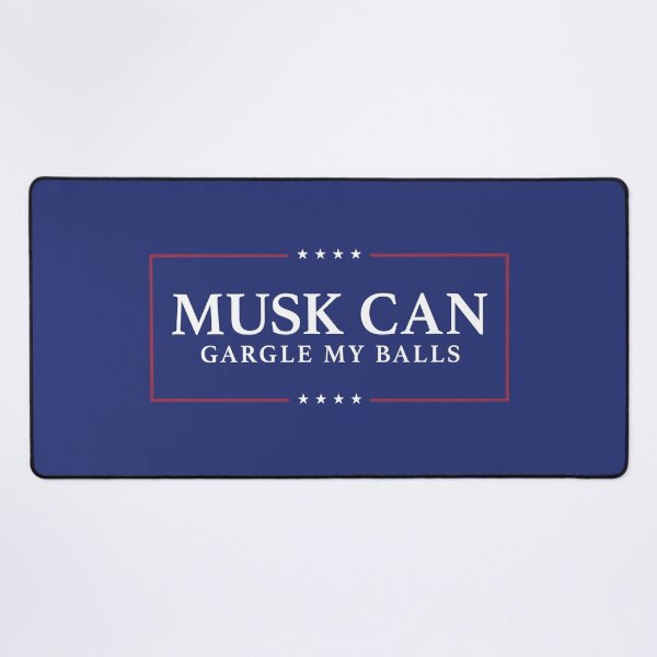 Item preview, Musk Can Gargle My Balls designed and sold by PixelPusher99.