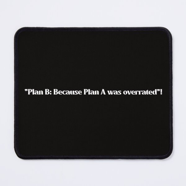 Item preview, "Plan B; Because Plan A was overrated"! designed and sold by Boardwalkmerch.