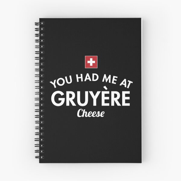 Item preview, You Had Me At Gruyère Cheese designed and sold by twHistory.