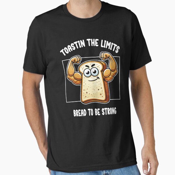 Item preview, Toastin the limits Bread to be strong designed and sold by HighFivey.