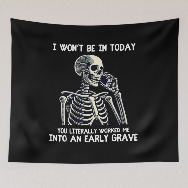 Item preview, You worked me into an early grave designed and sold by messy-nessie.