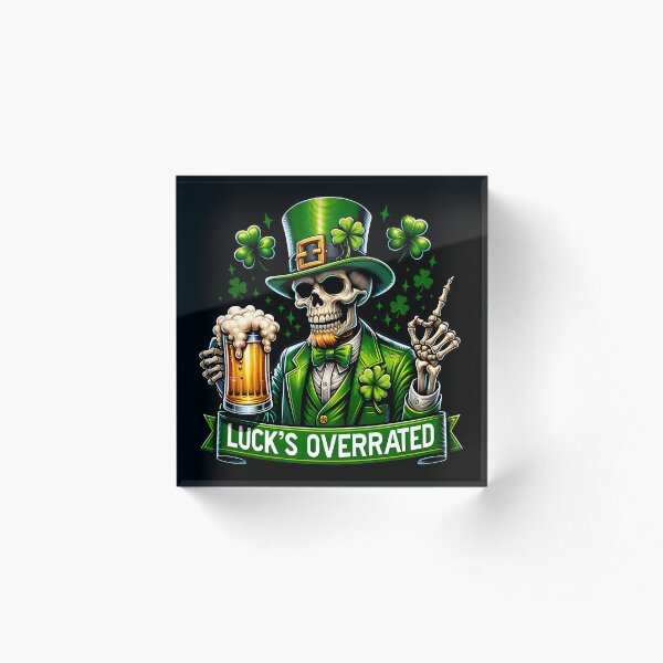 Item preview, Luck's Overrated - St. Patrick's Day Skeleton Leprechaun Beer Party Design designed and sold by Redblackman.