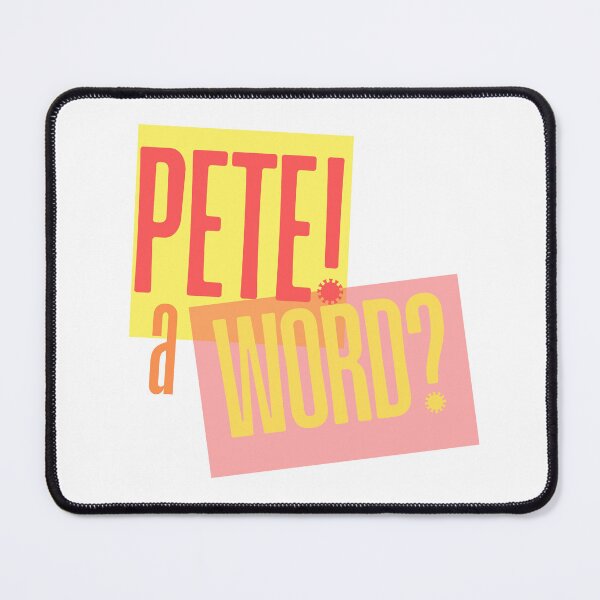 Item preview, Pete! A Word? designed and sold by maraudingelf.