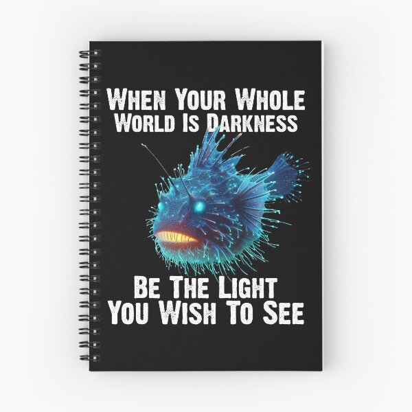 Item preview, Anglerfish When Your Whole World Is Darkness Be The Light You Wish To See - Funny Anglerfish Lover  designed and sold by Smix Pixels.