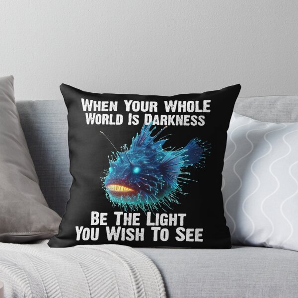 Item preview, Anglerfish When Your Whole World Is Darkness Be The Light You Wish To See - Funny Anglerfish Lover  designed and sold by Smix Pixels.