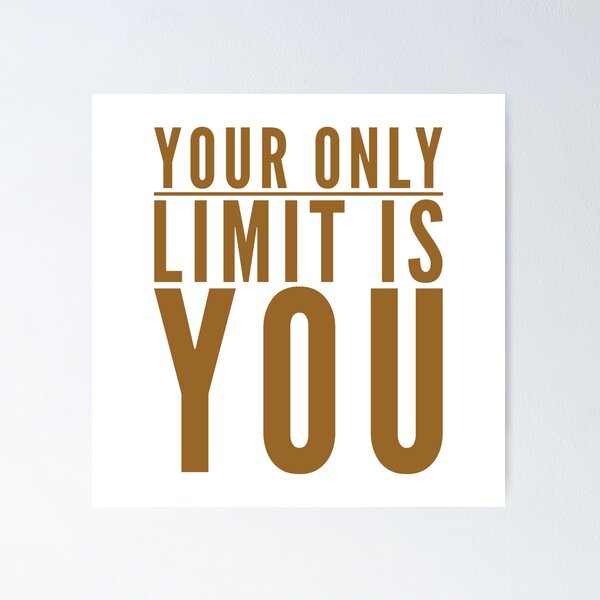 Item preview, Your only limit is you designed and sold by Kerry Pritchard.