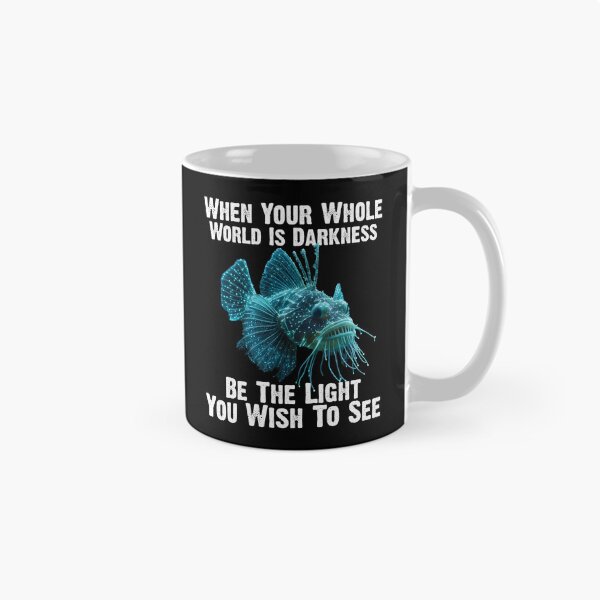 Item preview, Anglerfish When Your Whole World Is Darkness Be The Light You Wish To See - Funny Anglerfish Lover  designed and sold by Smix Pixels.