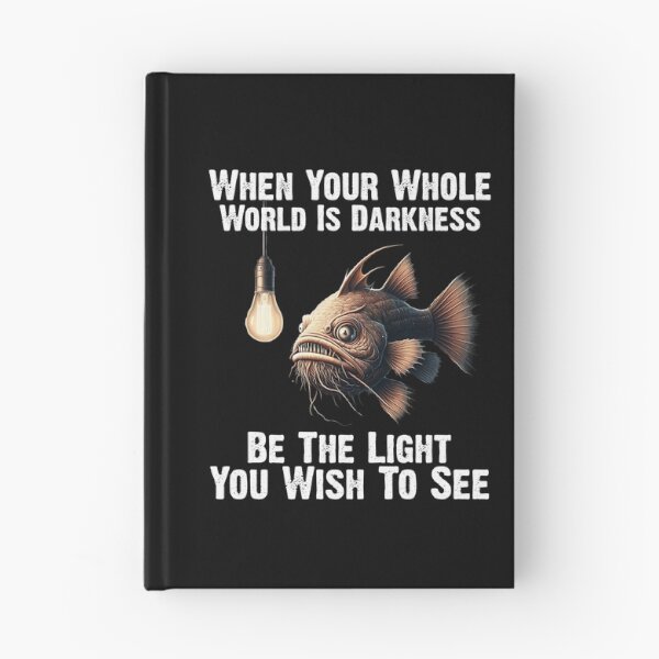 Item preview,  Anglerfish  When Your Whole World Is Darkness Be The Light You Wish To See  - Funny Anglerfish Lover  designed and sold by Smix Pixels.
