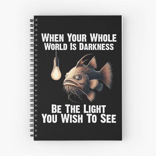 Item preview,  Anglerfish  When Your Whole World Is Darkness Be The Light You Wish To See  - Funny Anglerfish Lover  designed and sold by Smix Pixels.