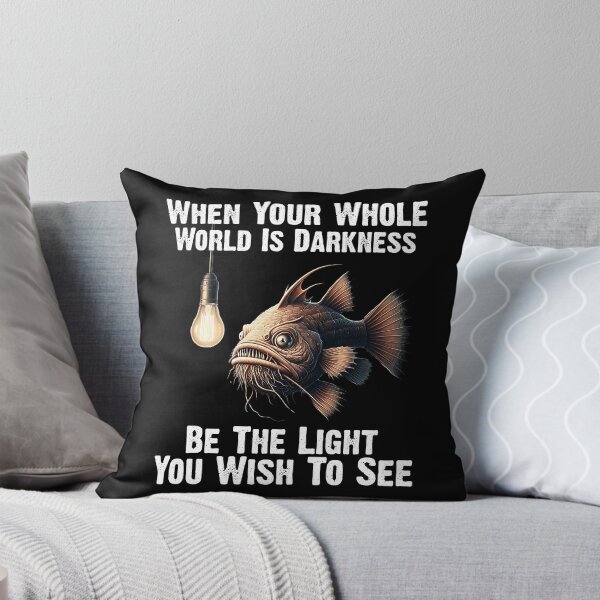 Item preview,  Anglerfish  When Your Whole World Is Darkness Be The Light You Wish To See  - Funny Anglerfish Lover  designed and sold by Smix Pixels.