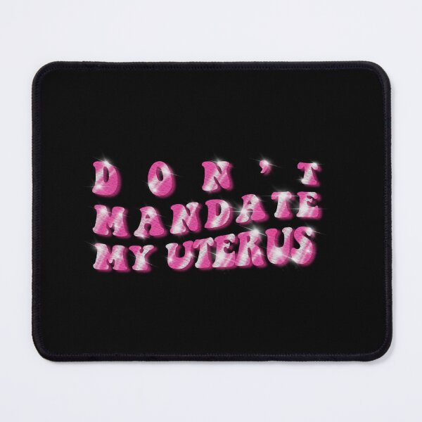 Item preview, Don’t Mandate My Uterus designed and sold by ilytbellaa.