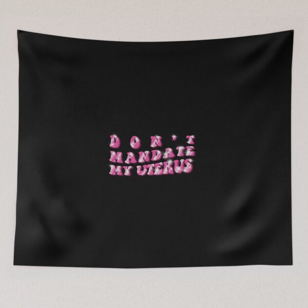 Item preview, Don’t Mandate My Uterus  designed and sold by ilytbellaa.