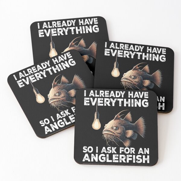 Item preview, I Already Have Everything So I Ask For An Anglerfish  - Funny Anglerfish Lover  designed and sold by Smix Pixels.