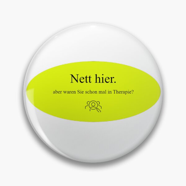 Artikelvorschau, Nett hier, aber waren Sie schon mal in Therapie? entworfen und verkauft von Visethic.