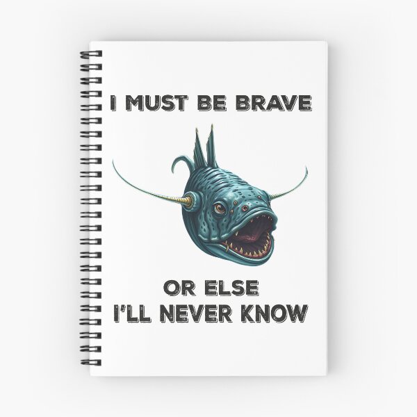 Item preview, Anglerfish I Must Be Brave Or Else I'll Never Know  - Funny Anglerfish Lover  designed and sold by Smix Pixels.