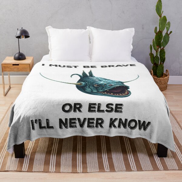 Item preview, Anglerfish I Must Be Brave Or Else I'll Never Know  - Funny Anglerfish Lover  designed and sold by Smix Pixels.