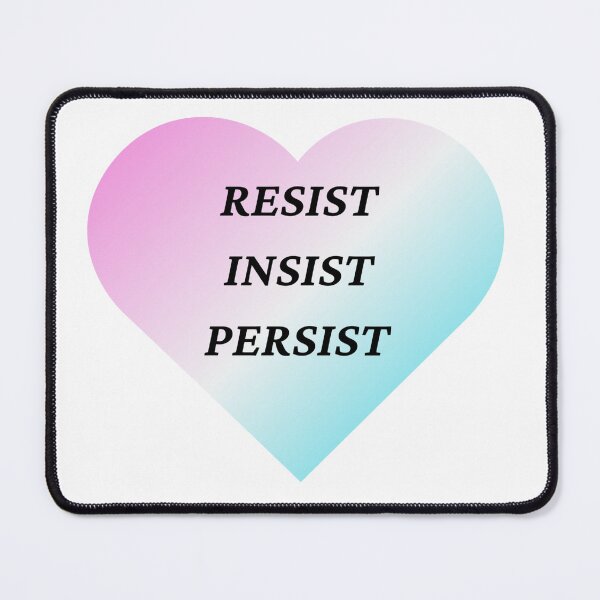 Item preview, Resist, Insist, Persist - trans pride colors designed and sold by WhentheRose.