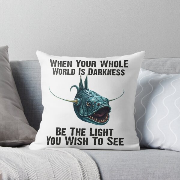 Item preview, Anglerfish When Your Whole World Is Darkness Be The Light You Wish To See  - Funny Anglerfish Lover  designed and sold by Smix Pixels.