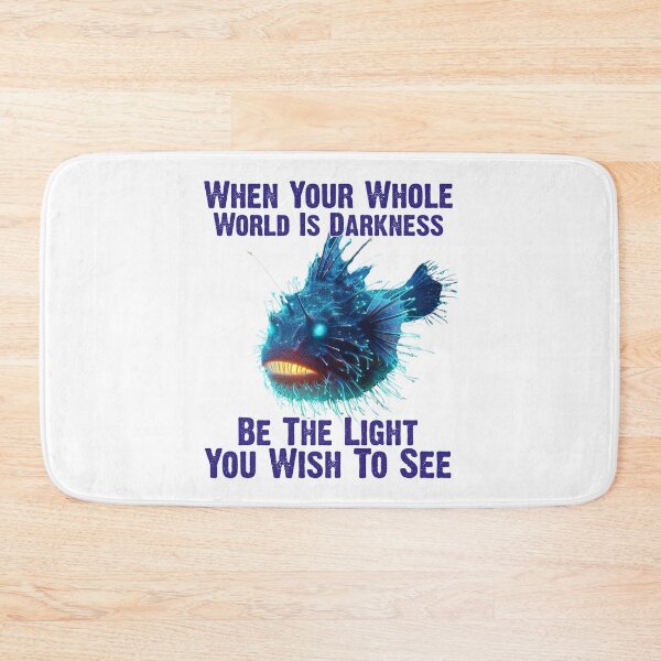 Item preview, Anglerfish  When Your Whole World Is Darkness Be The Light You Wish To See - Funny Anglerfish Lover  designed and sold by Smix Pixels.