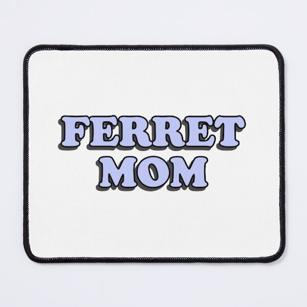 Item preview, ferret mom designed and sold by wordswithfonts.