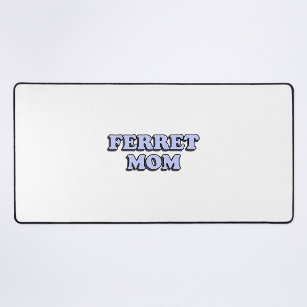 Item preview, ferret mom designed and sold by wordswithfonts.