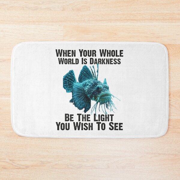 Item preview, Anglerfish  When Your Whole World Is Darkness Be The Light You Wish To See - Funny Anglerfish Lover  designed and sold by Smix Pixels.