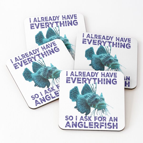 Item preview, I Already Have Everything So I Ask For An Anglerfish - Funny Anglerfish Lover  designed and sold by Smix Pixels.