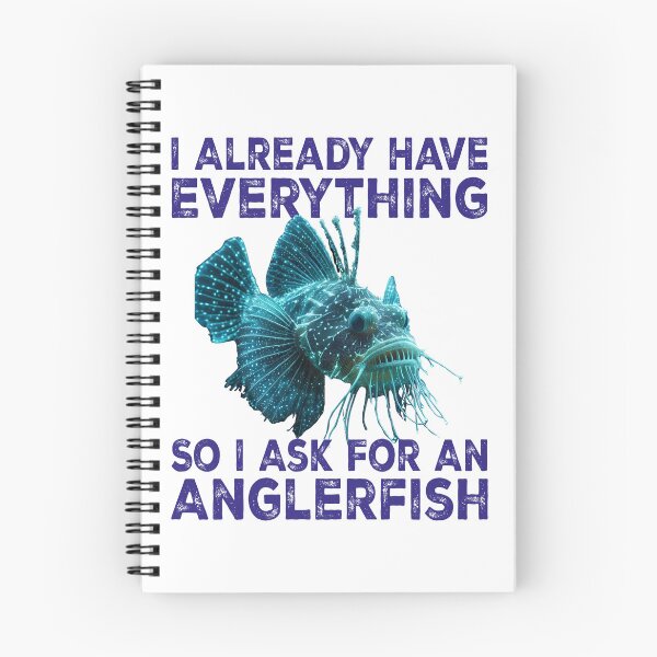 Item preview, I Already Have Everything So I Ask For An Anglerfish - Funny Anglerfish Lover  designed and sold by Smix Pixels.