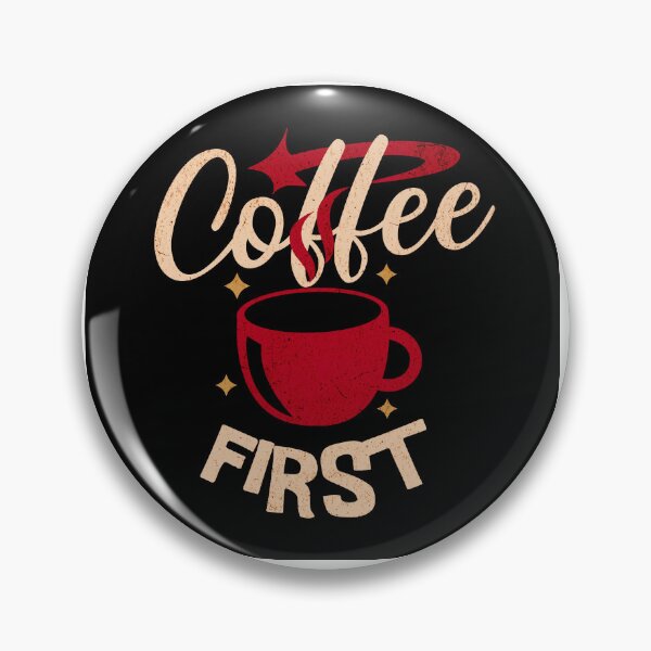 Item preview, Coffee First designed and sold by AzSwag.