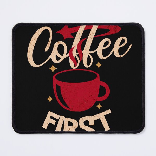Item preview, Coffee First designed and sold by AzSwag.