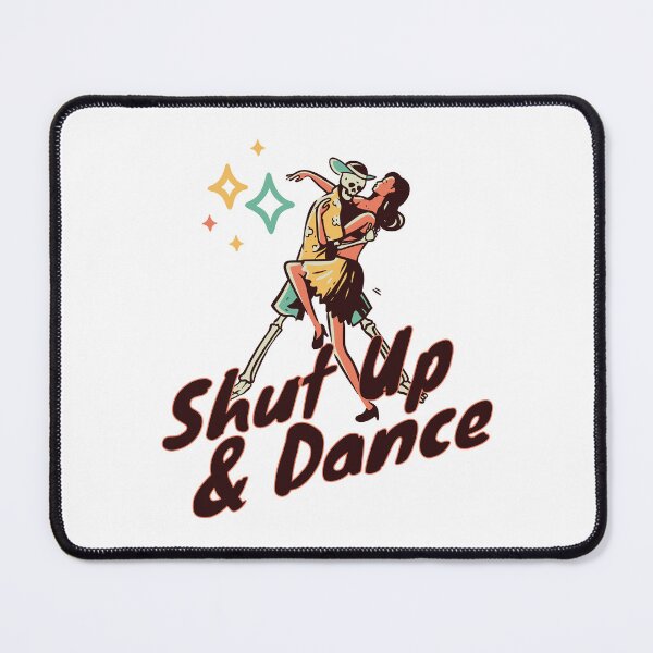 Item preview, Shut Up And Dance designed and sold by dudelinart.